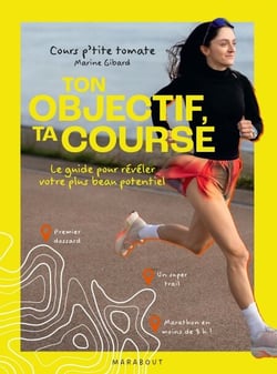 Ton objectif, ta course - Le guide pour révéler votre plus beau potentiel