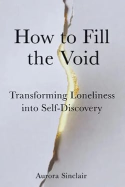 How to Fill the Void: Transforming Loneliness into Self-Discovery