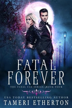 Fatal Forever - Fatal Fae, #4