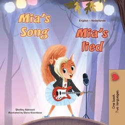 Mia’s Song Mia's lied - English Dutch Bilingual Collection