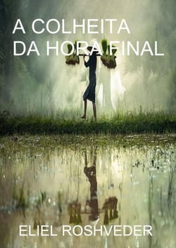 A colheita da hora final