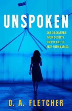 Unspoken - She discovered their secrets. They'll kill to keep them buried.