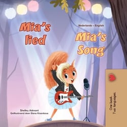 Mia's lied Mia’s Song - Dutch English Bilingual Edition