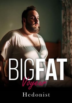 Big Fat Voyeur - Big Fat, #6