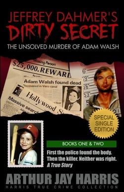 The Unsolved Murder of Adam Walsh - Special Single Edition - Harris True Crime Collection, #3