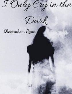 I Only Cry in the Dark