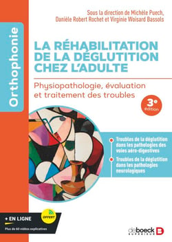 La réhabilitation de la déglutition chez l'adulte - Physiopathologie, évaluation et traitement des troubles