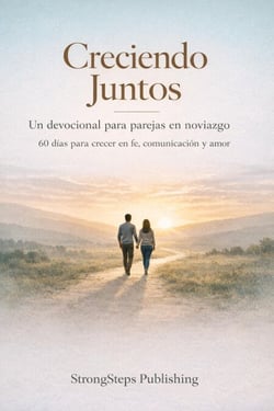 Creciendo Juntos: Un devocional para parejas en noviazgo. 60 días para crecer en fe, comunicación y amor