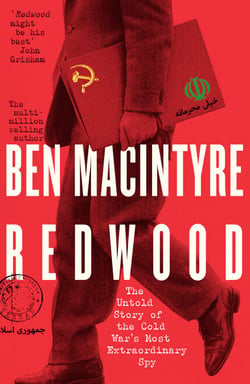 Redwood - The Untold Story of the Cold War's Most Extraordinary Spy From the Bestselling Author of The Spy and the Traitor