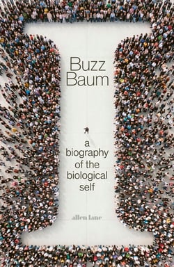 I - A Biography of the Biological Self