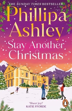 Stay Another Christmas - The new heart-warming and uplifting cosy festive romance from the Sunday Times bestselling author