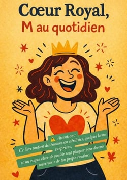 Coeur royal, M au quotidien - Aimer l'autre, comme Soi-M'aime