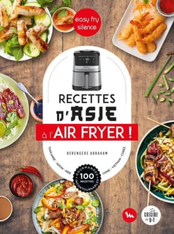 Recettes d'Asie au Air Fryer - Easy Fry Silence
