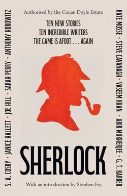 SHERLOCK: Short Story Anthology - Ten new cases. Ten master storytellers. One immortal detective.