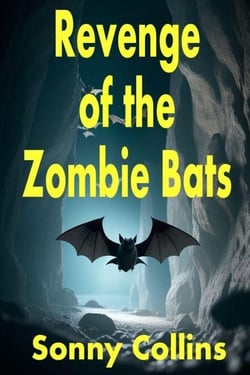 Revenge of the Zombie Bats - the Zombie Bats series, #3