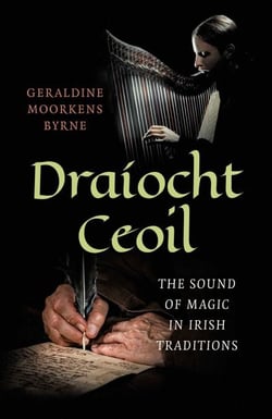 Draíocht Ceoil - The Sound of Magic in Irish Traditions