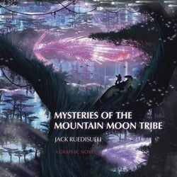 Mysteries of the Mountain Moon Tribe - A Graphic Novel