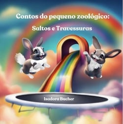 Contos do Pequeno Zoológico: Saltos e Travessuras - Contos do pequeno zoológico, #1