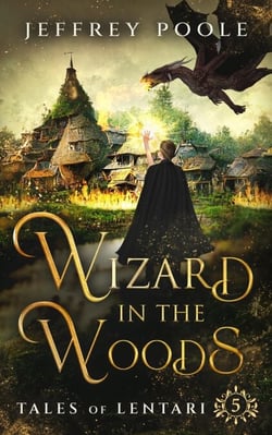 Wizard in the Woods - Tales of Lentari, #5