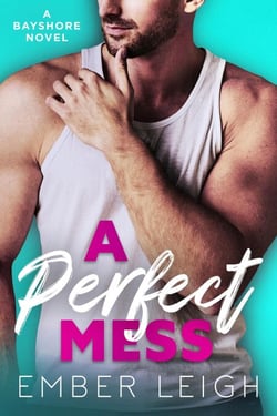 A Perfect Mess: a roommate, friends-to-lovers, hockey romance - Bayshore (the Keegans), #2