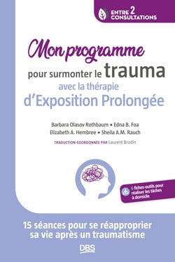 Mon programme pour surmonter le trauma avec la thérapie d’Exposition Prolongée - 15 séances pour se réapproprier sa vie après un traumatisme