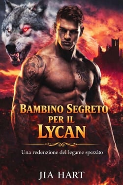 Bambino segreto per il lycan: una redenzione del legame spezzato