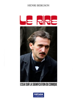 Le Rire - Essai sur la signification du comique