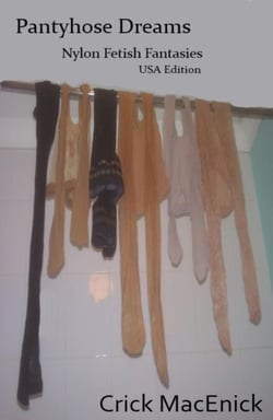 Pantyhose Dreams, Nylon Fetish Fantasies, USA Edition