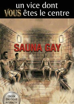 Sauna Gay - un vice dont VOUS êtes le centre, #1