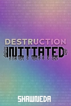 Destruction Intiated - Decoding Queens cyber crime fiction series, #1