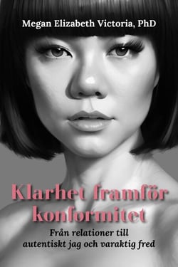 Klarhet framför konformitet: Från relationer till autentiskt jag och varaktig fred