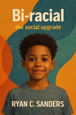 Bi- racial The Social Upgrade