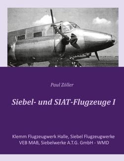 Siebel- und SIAT-Flugzeuge I - Klemm Flugzeugwerk Halle, Siebel Flugzeugwerke, VEB MAB, Siebelwerke A.T.G. GmbH - WMD