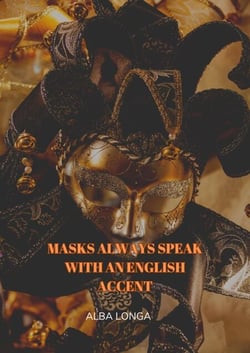 Masks always speak with an English accent - Alba Longa, #3
