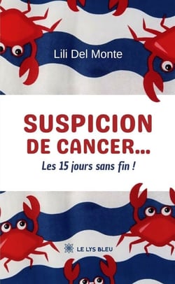 Suspicion de cancer... - Les 15 jours sans fin !