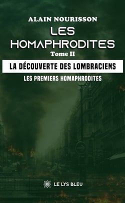 Les Homaphrodites - Tome 2 - La découverte des lombraciens - Les premiers homaphrodites