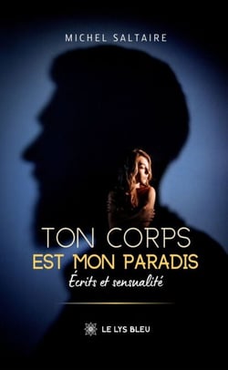 Ton corps est mon paradis - Écrits et sensualité