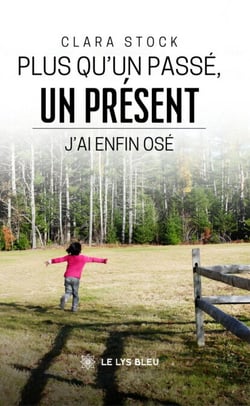 Plus qu’un passé, un présent - J’ai enfin osé