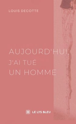 Aujourd’hui, j’ai tué un homme