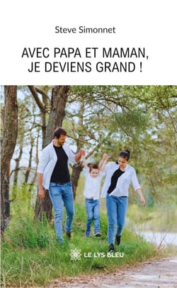 Avec Papa et Maman, je deviens grand !