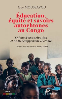 Éducation, équité et savoirs autochtones au Congo - Enjeux d'émancipation et de Développement Durable