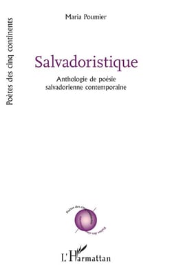 Salvadoristique - Anthologie de poésie salvadorienne contemporaine