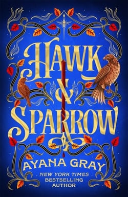 Hawk &amp; Sparrow - The highly-anticipated YA romantic fantasy, set in the sparkling gilded age