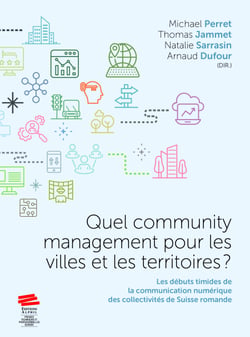 Quel community management pour les villes et les territoires ? - Les débuts timides de la communication numérique des collectivités de Suisse romande