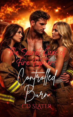 Controlled Burn - The Secret Lives of Firefighters