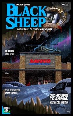 Black Sheep: Unique Tales of Terror and Wonder No. 33 / March 2026 - Black Sheep Magazine, #33