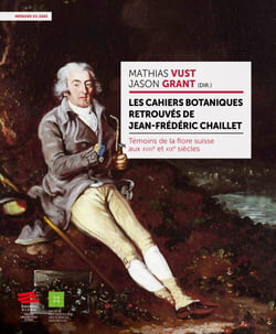 Les cahiers botaniques retrouvés de Jean-Frédéric Chaillet - Témoins de la flore suisse aux XVIIIe et XIXe siècles