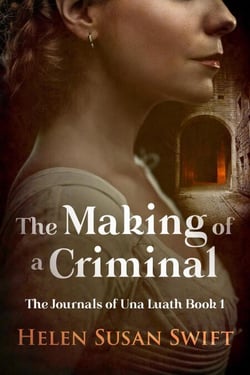 The Making of a Criminal - The Journals of Una Luath, #1