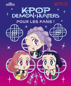 KPop Demon Hunters � Pour les fans ! � Livre d'histoire illustré officiel
