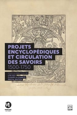 Projets encyclopédiques et circulation des savoirs - 1500-1750